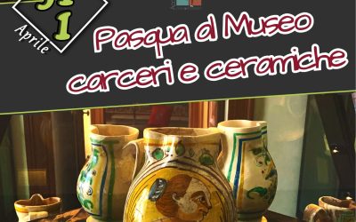 Pasqua al Museo della Città Visita alle carceri e alla mostra di ceramiche