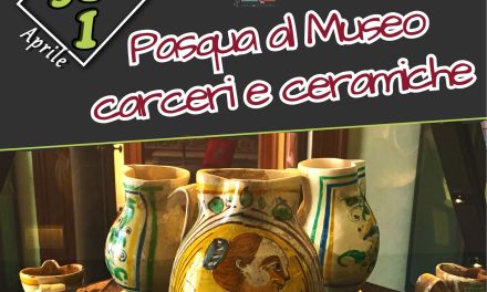 Pasqua al Museo della Città Visita alle carceri e alla mostra di ceramiche